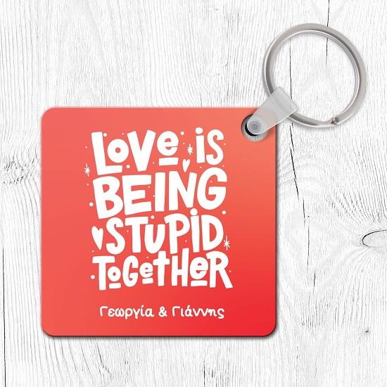 Love is being Stupid Together - Μπρελόκ Τετράγωνο