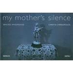 MY MOTHERS SILENCE