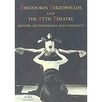 THEODOROS TERZOPOULOS AND THE ATTIS THEATRE